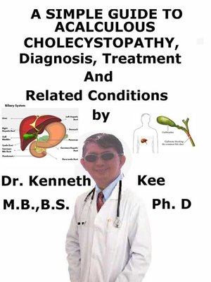cover image of A Simple Guide to Acalculous Cholecystopathy, Diagnosis, Treatment and Related Conditions